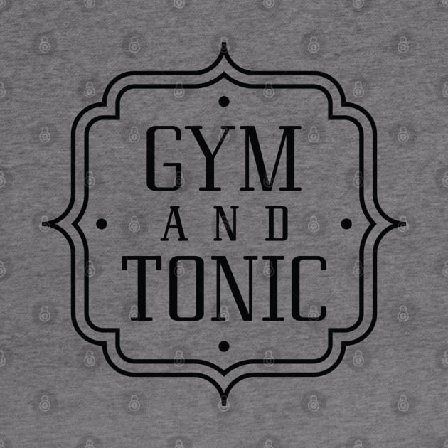 Gym And Tonic by LuckyFoxDesigns